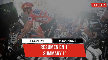 La etapa en 1' / The stage in 1' - Étape 21 / Stage 21 | #LaVuelta22