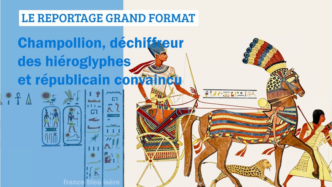 GRAND FORMAT - Champollion, le déchiffreur des hiéroglyphes était un républicain convaincu