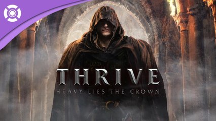 THRIVE: Heavy Lies the Crown | Official Gameplay Overview Trailer