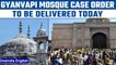 Gyanvapi Mosque Case: All eyes on the Varanasi court's decision today | Oneindia news *News