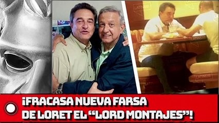 下载视频: ¡Fracasa nueva farsa de Loret El Lord Montajes!