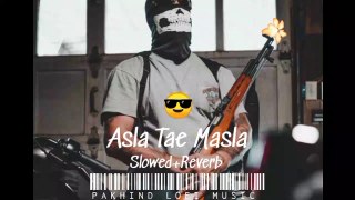 Asla_Te_Masla___Slowed+Reverb__PAKHIND LOFI MUSIC_720p_30f_20220912_095139