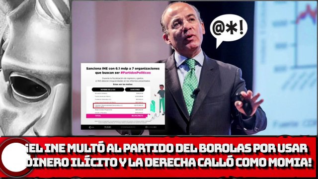 ¡El INE multó al partido del BOROLAS por usar dinero ilícito y la derecha calló como MOMIA!