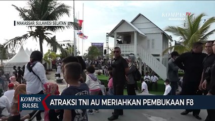 Download Video: Atraksi TNI AU Meriahkan Pembukaan Makassar F8