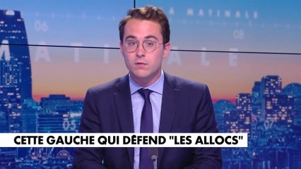 L'édito de Paul Sugy : Cette gauche qui défend «les allocs»
