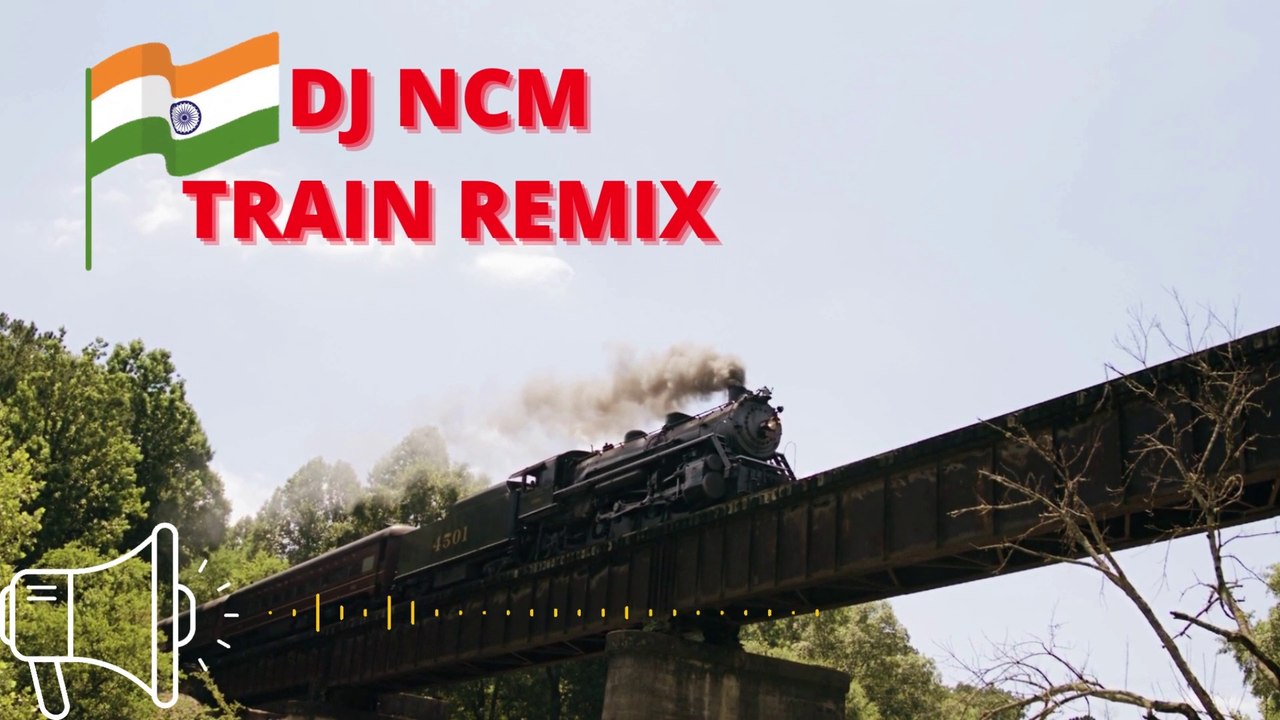 train remix .Train Song - Official Music Video by  DJ NCM