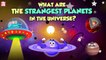 Strangest Things Happen On These Planets | Rarest Planets Ever | The Dr Binocs Show | Peekaboo Kidz