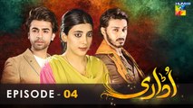 Udaari - Episode 04 - [ HD ] - ( Ahsan Khan - Urwa Hocane - Farhan Saeed )  Drama