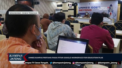 Unnes Kampus Pertama di Semarang Pakai Fitur Google Workspace For Education Plus