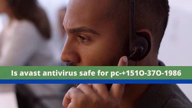Is Avast Antivirus Safe - +151O-37O-1986 Contact us