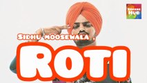 ROTI | sidhu moosewala new latest punjabi song