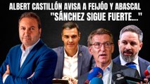 Albert Castillón avisa a Feijóo y Abascal: “Sánchez sigue fuerte y es capaz de darle un giro”