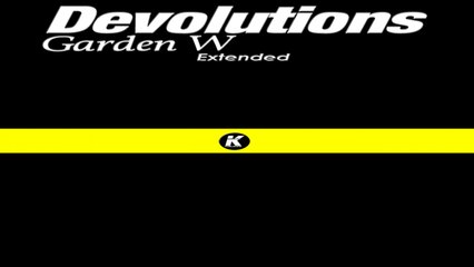 DEVOLUTIONS - GARDEN W - extended