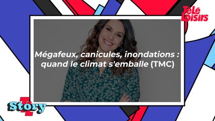 Mégafeux, canicules, inondations : quand le climat s'emballe (TMC)