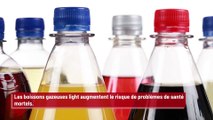 Les boissons gazeuses light présentent des risques mortels pour la santé !