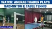 Union Sports Minister Anurag Thakur plays table tennis and badminton in Mumbai | Oneindia News *News