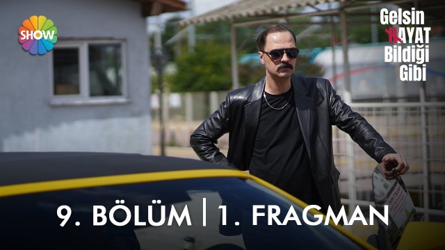 Gelsin Hayat Bildiği Gibi 9. Bölüm 1. Fragman | Bırakalım hayat bildiği gibi gelsin...