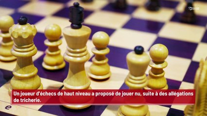 Un joueur d'échecs réputé propose de jouer nu après des accusations de tricherie !