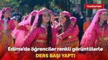 Edirne'de öğrenciler renkli görüntülerle ders başı yaptı