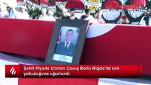 Şehit Piyade Uzman Çavuş Borlu Niğde'de son yolculuğuna uğurlandı