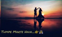 Tum Pe Marte Hain |WhatsApp Status Songs |Bollywood Song