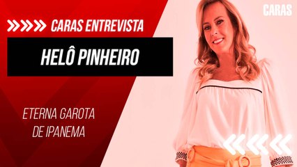 ENTREVISTA EXCLUSIVA COM HELÔ PINHEIRO, A ETERNA GAROTA DE IPANEMA