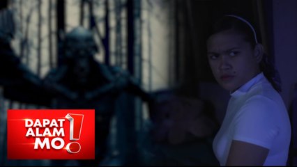 Babae, dati na umanong nakaranas ng engkwentro sa tiktik? | Dapat Alam Mo!