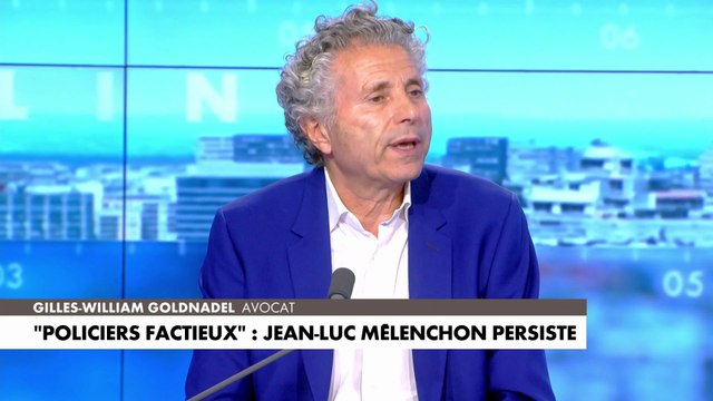 Gilles-William Goldnadel : «Mélenchon est tout sauf un crétin»