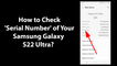 How to Check 'Serial Number' of Your Samsung Galaxy S22 Ultra?