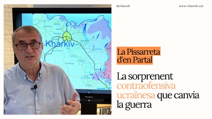 La Pissarreta d'en Partal: La sorprenent contraofensiva ucraïnesa que canvia la guerra