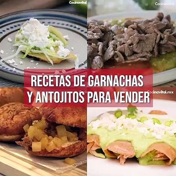Recetas de antojitos y garnachas mexicanas ¡Para vender!
