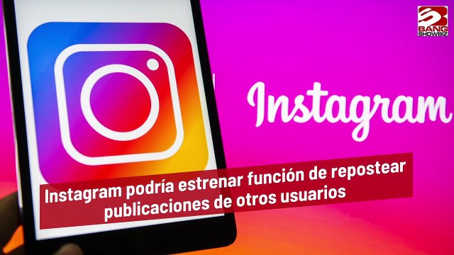 Instagram podría estrenar función de repostear publicaciones de otros usuarios
