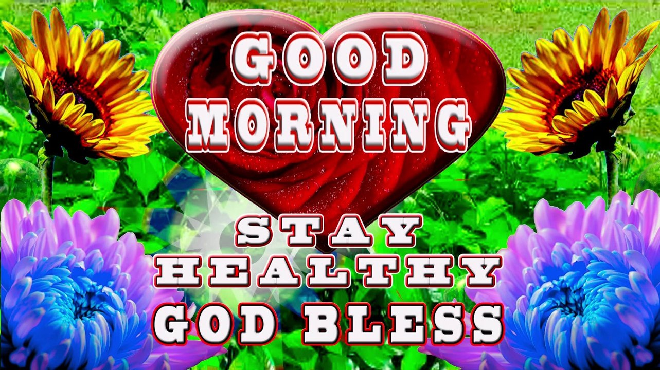 Good Morning | Wishing you a beautiful and blessed day | Stay Healthy | God Bless | GOOD MORNING video