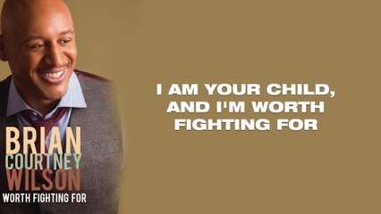 Brian Courtney Wilson - Worth Fighting For