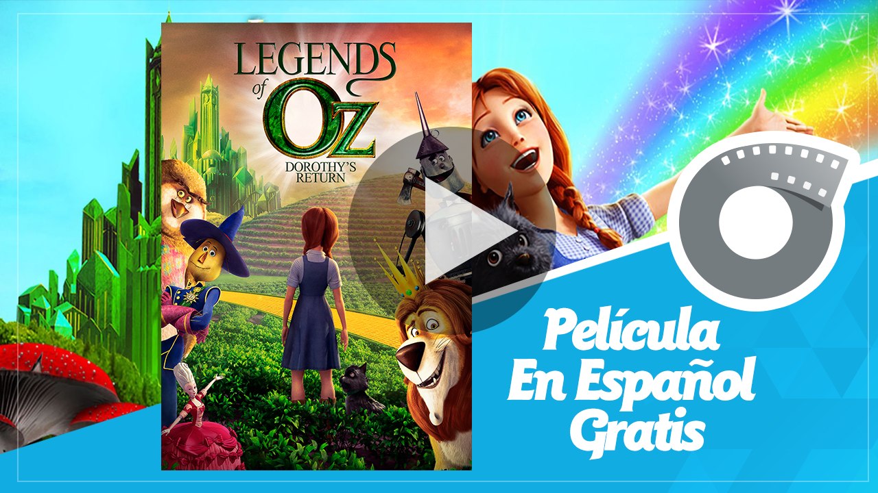 Leyendas de Oz: El regreso de Dorothy - Película En Español Gratis - Legends Of Oz Dorothys Return