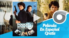Police Story 3- Película En Español Gratis