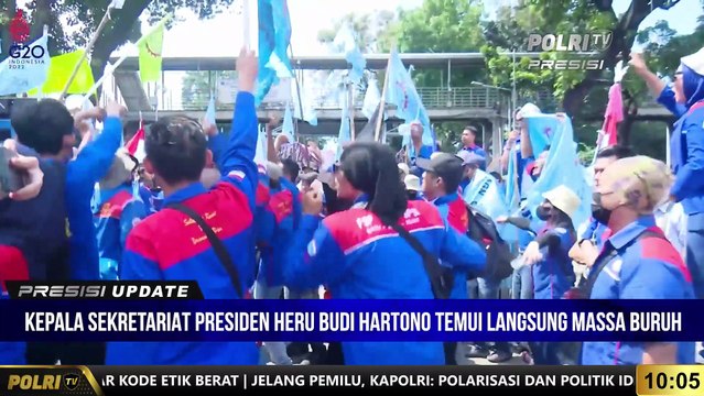 PRESISI Update 10.00 WIB Kepala Setpres Temui Massa Buruh