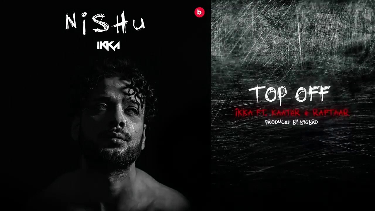 Top Off - Ikka - Raftaar - Kaater - NISHU
