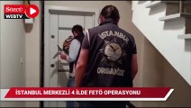 İstanbul merkezli 4 ilde FETÖ operasyonu: 12 gözaltı