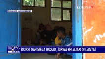 Bangunan dan Sarana Belajar di Sekolah Ini Banyak yang Rusak, Siswa Terpaksa Belajar di Lantai