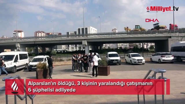 Alparslan'ın öldüğü, 3 kişinin yaralandığı çatışmanın 6 şüphelisi adliyede