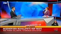 Akşener'den muhalefete HDP resti