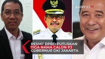 Tok! DPRD Usulkan 3 Nama Calon Pj Gubernur DKI Jakarta: Marullah, Bahtiar dan Heru Budi