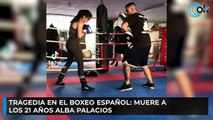 Tragedia en el boxeo español: muere a los 21 años Alba Palacios