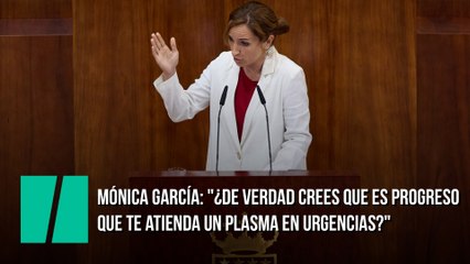 Mónica García: "¿De verdad crees que es progreso que te atienda un plasma en la urgencia?"