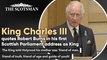 King Charles III quotes Robert Burns in his first address to the Scottish Parliament as monarch