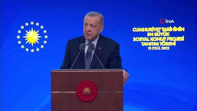Cumhurbaşkanı Erdoğan: Bu işyerlerini, 350 bin liradan başlayan fiyatlar ve 2 bin 633 liradan başlayan taksitlerle, 120 ay vadeyle emekçi...