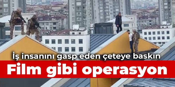 Beylikdüzü'nde film gibi operasyon: İş insanını gasp eden çeteye polis baskını