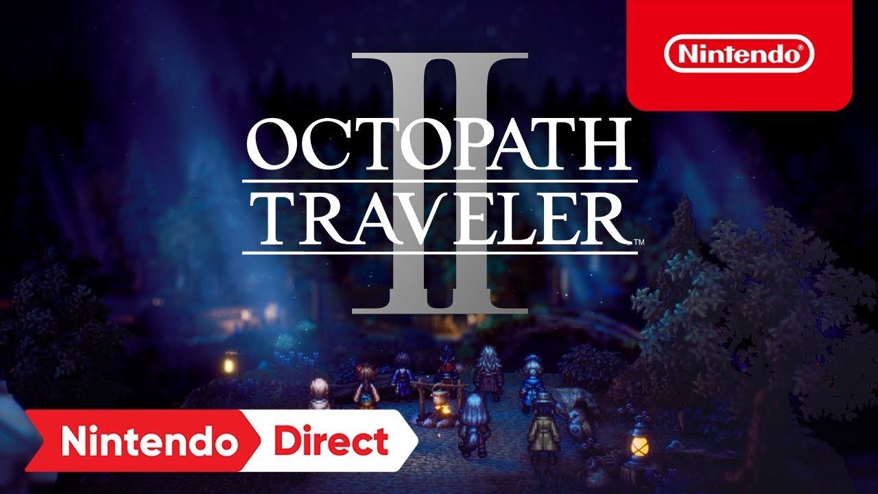 Octopath Traveler II - Tráiler del Anuncio (Nintendo Switch)