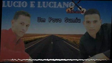 Lucio e Luciano um povo sumiu